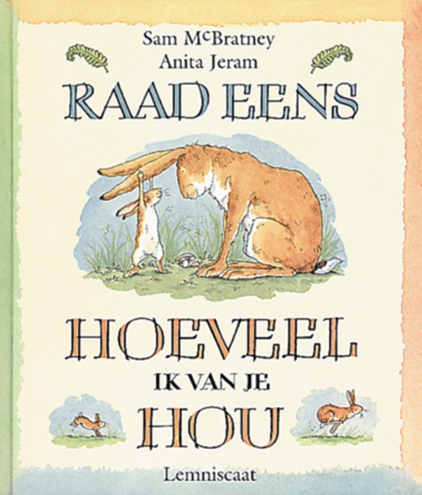 Prentenboek: Raad eens hoeveel ik van je hou. 4+