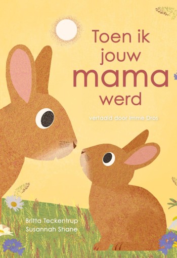 Prentenboek: Toen ik jouw mama werd... 3+